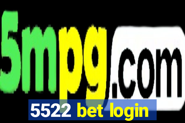 5522 bet login